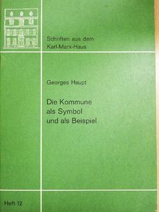 Georges Haupt - Die Kommune als Symbol und als Beispiel [antikvár]