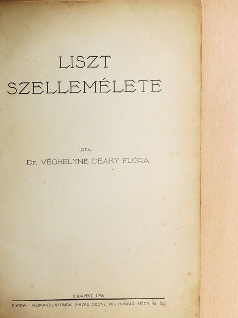 Dr. Véghelyné Deáky Flóra - Liszt szellemélete [antikvár]