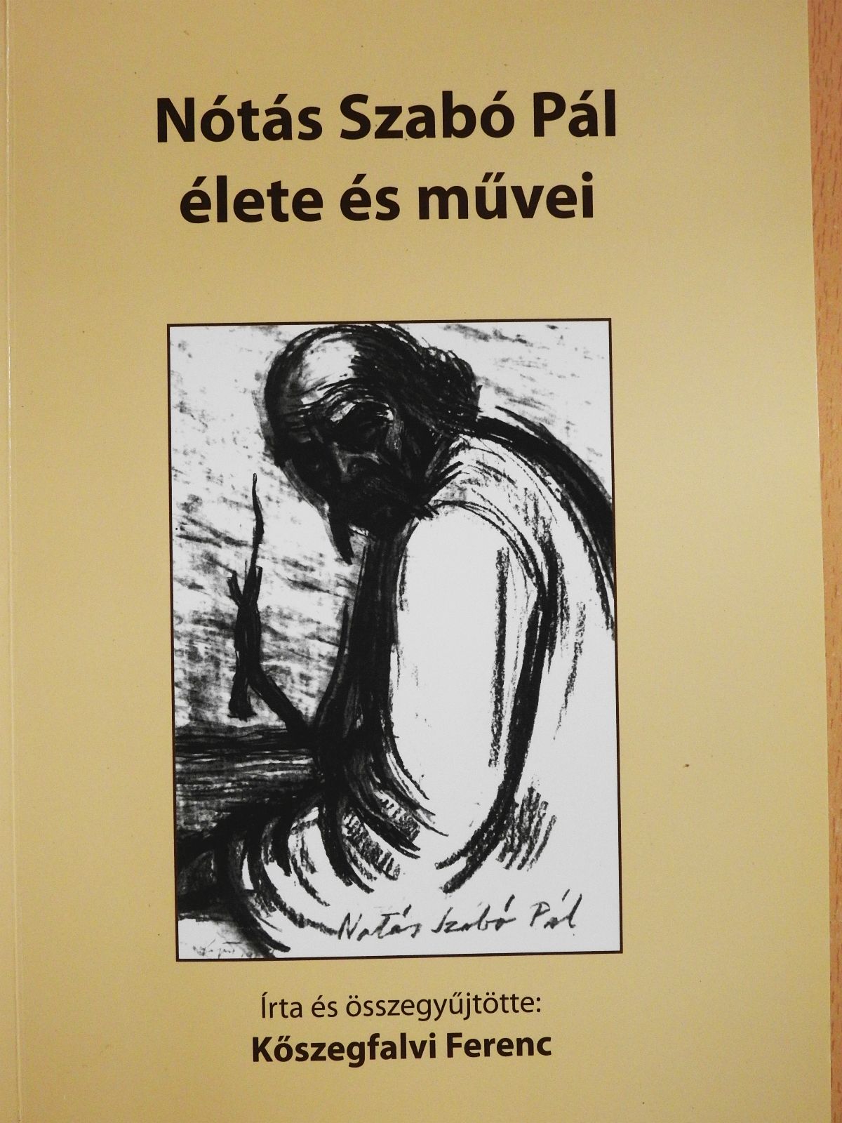 Kőszegfalvi Ferenc - Nótás Szabó Pál élete és művei (dedikált példány) [antikvár]
