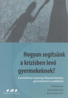 Fadi Haddad, Ruth Gerson - Hogyan segítsünk a krízisben levő gyermekeknek? [antikvár]