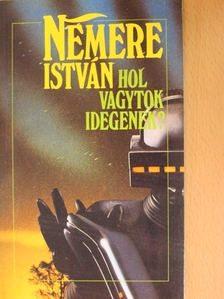 Nemere István - Hol vagytok Idegenek? [antikvár]