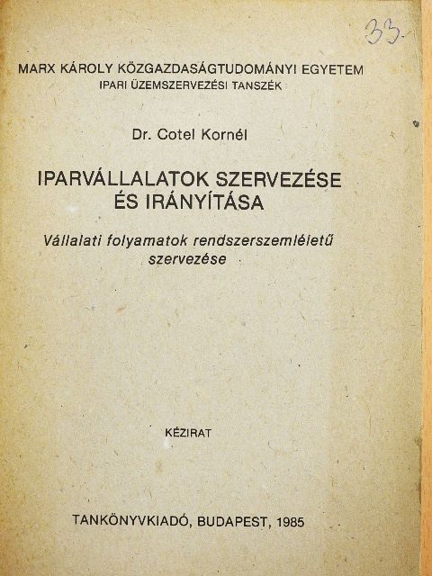 Dr. Cotel Kornél - Iparvállalatok szervezése és irányítása [antikvár]
