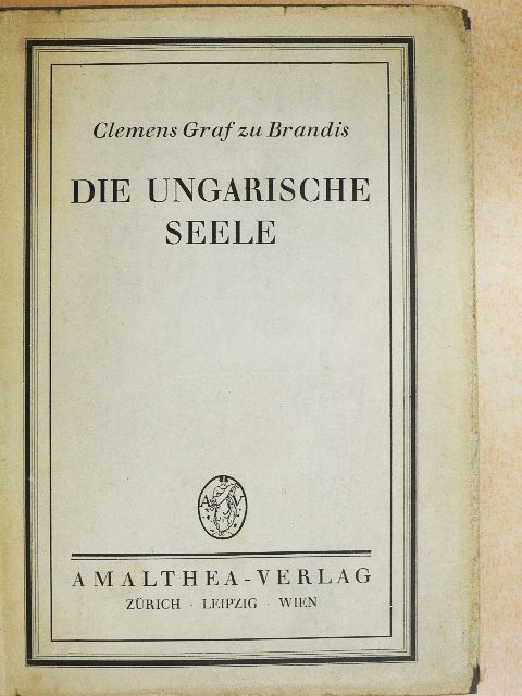 Clemens Graf zu Brandis - Die ungarische Seele [antikvár]