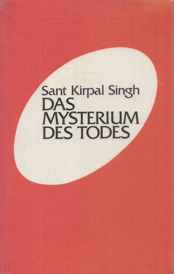 SANT KIRPAL SINGH - Das Mysterium des Todes [antikvár]