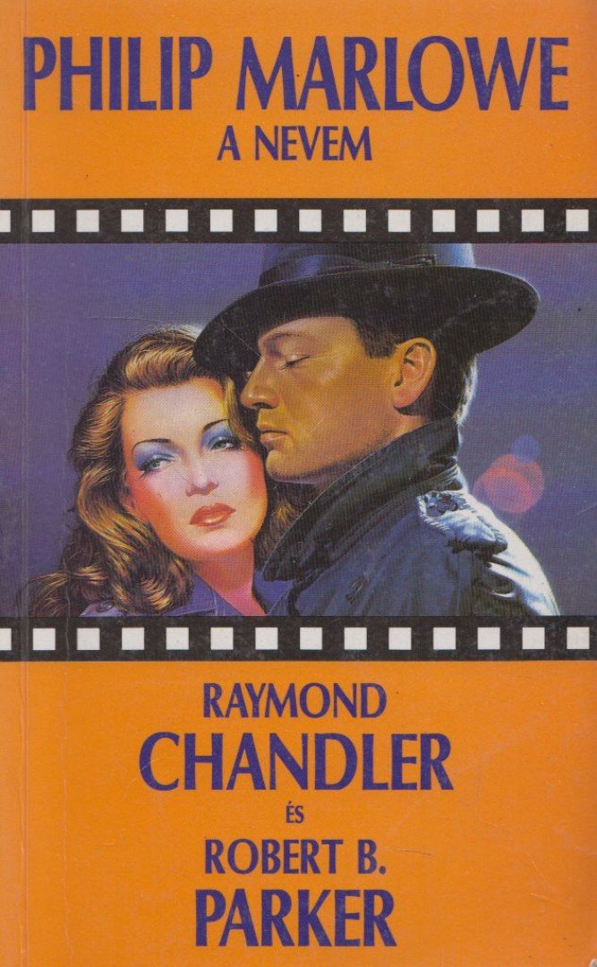 Parker, Robert B., Raymond Chandler - Philip Marlowe a nevem [antikvár]