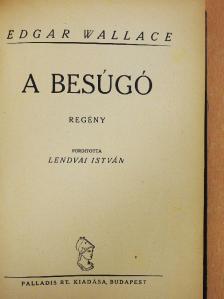 Edgar Wallace - A besúgó [antikvár]