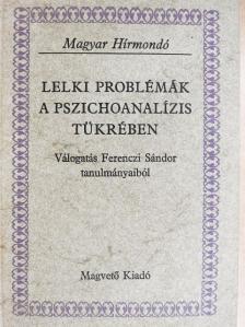 Ferenczi Sándor - Lelki problémák a pszichoanalízis tükrében [antikvár]