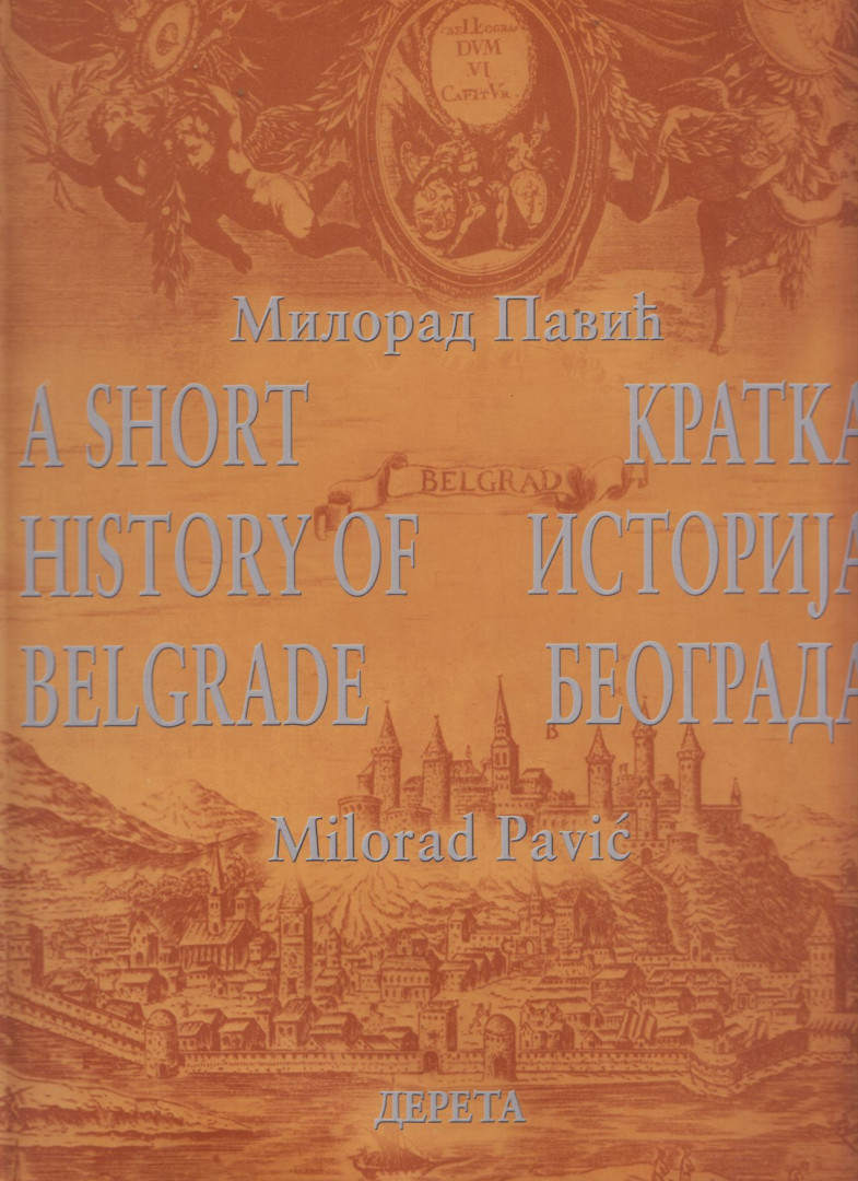 Milorad Pavic - A Short History of Belgrade [antikvár]