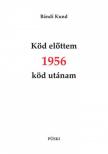 Bándi Kund - Köd előttem 1956 köd utánam [antikvár]