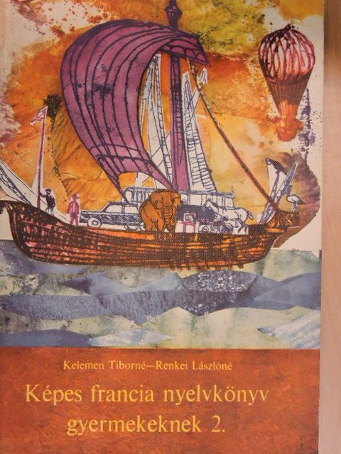 Kelemen Tiborné - Képes francia nyelvkönyv gyermekeknek 2. [antikvár]
