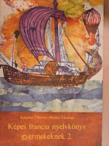 Kelemen Tiborné - Képes francia nyelvkönyv gyermekeknek 2. [antikvár]