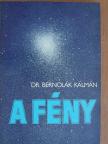 Dr. Bernolák Kálmán - A fény [antikvár]