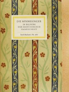 Die Minnesinger in Bildern der manessischen Handschrift [antikvár]