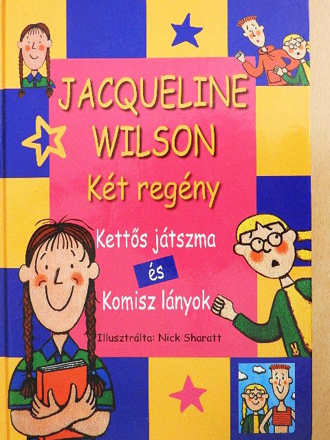 Jacqueline Wilson - Két regény [antikvár]