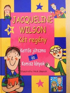 Jacqueline Wilson - Két regény [antikvár]