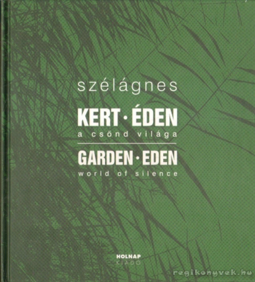 Szél Ágnes - Kert-Éden / Garden-Eden (dedikált) [antikvár]