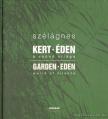 Szél Ágnes - Kert-Éden / Garden-Eden (dedikált) [antikvár]