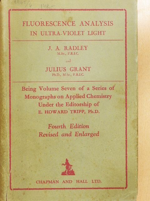 J. A. Radley - Fluorescence Analysis in Ultra-Violet Light [antikvár]
