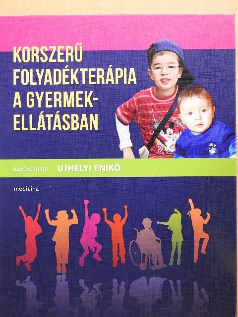 Hirlemann Ildikó - Korszerű folyadékterápia a gyermekellátásban [antikvár]