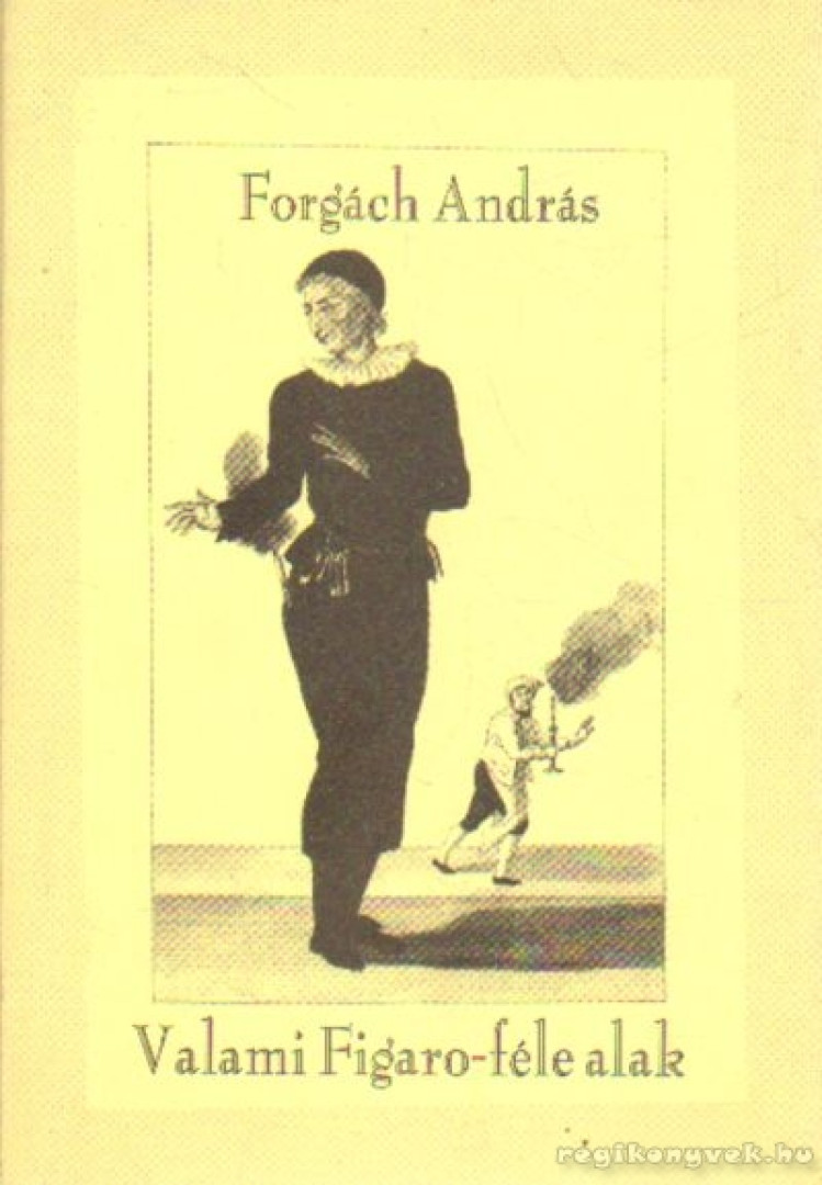 Forgách András - Valami Figaro-féle alak (dedikált) [antikvár]