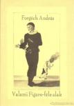 Forgách András - Valami Figaro-féle alak (dedikált) [antikvár]