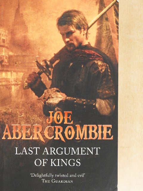 Joe Abercrombie - Last Argument of Kings [antikvár]