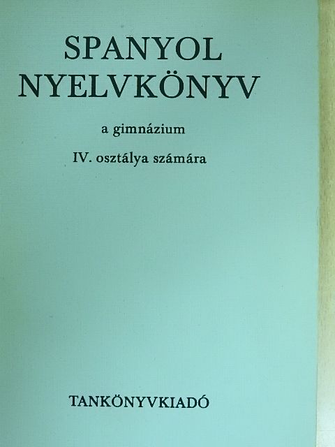Dr. Király Rudolf - Spanyol nyelvkönyv IV. [antikvár]