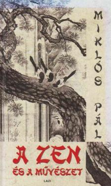 Miklós Pál - A Zen és a művészet [antikvár]
