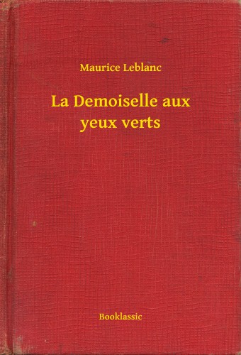 Maurice Leblanc - La Demoiselle aux yeux verts [eKönyv: epub, mobi]