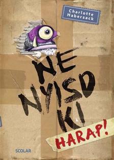 Charlotte Habersack - Ne nyisd ki 1. - Harap!