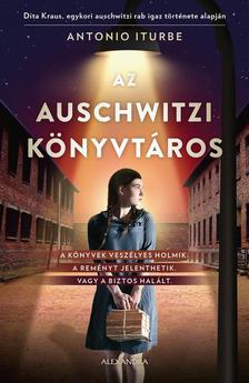 Antonio Iturbe - Az auschwitzi könyvtáros