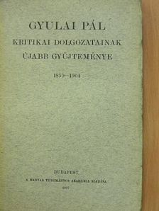 Gyulai Pál - Gyulai Pál kritikai dolgozatainak újabb gyüjteménye [antikvár]