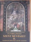 Cs. Varga István - Szent művészet II. (dedikált példány) [antikvár]