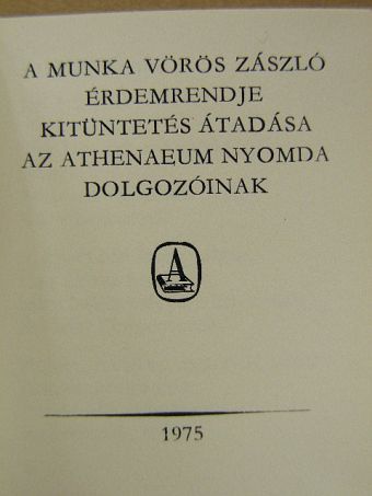 Bardóczy Irén - A Munka Vörös Zászló Érdemrendje kitüntetés átadása az Athenaeum Nyomda dolgozóinak (minikönyv) [antikvár]