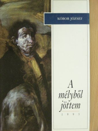 Kóbor József - A mélyből jöttem [antikvár]