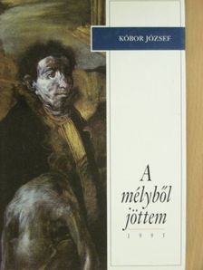 Kóbor József - A mélyből jöttem [antikvár]