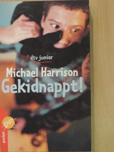 Michael Harrison - Gekidnappt! [antikvár]