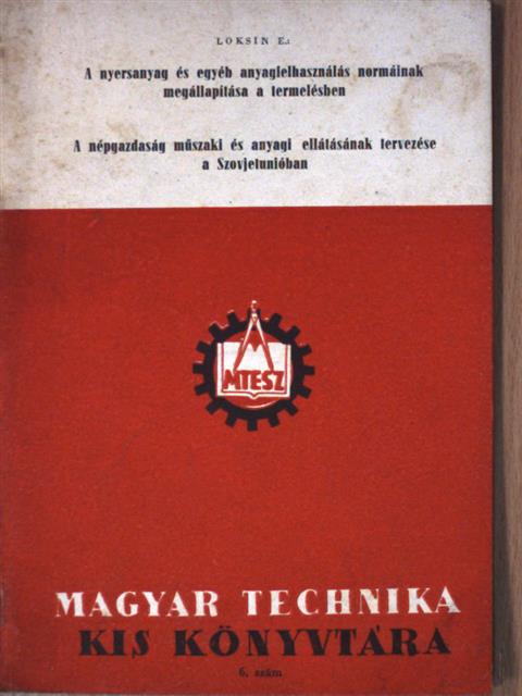 Loksin E. - A nyersanyag és egyéb anyagfelhasználás normáinak megállapítása a termelésben/A népgazdaság műszaki és anyagi ellátásának tervezése a Szovjetunióban [antikvár]