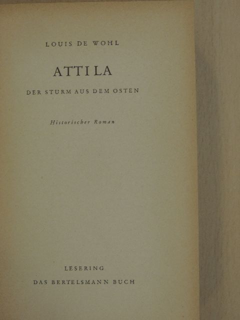 Louis de Wohl - Attila [antikvár]