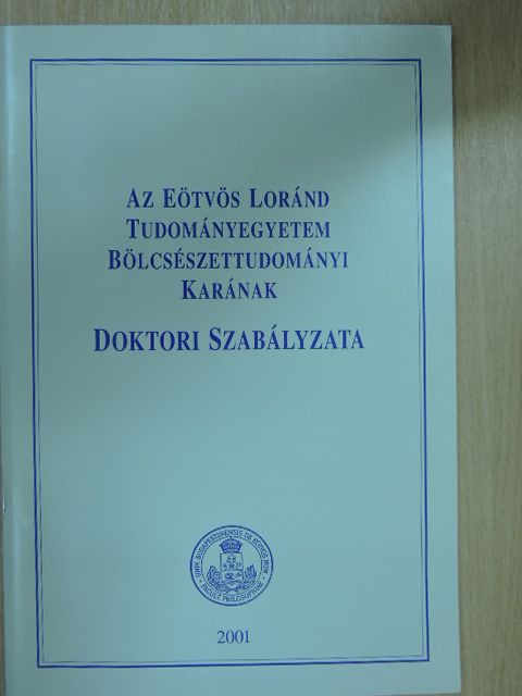 Az Eötvös Loránd Tudományegyetem Bölcsészettudományi Karának Doktori Szabályzata [antikvár]