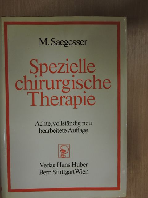 Prof. Dr. Max Saegesser - Spezielle Chirurgische Therapie [antikvár]