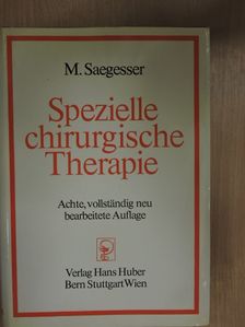 Prof. Dr. Max Saegesser - Spezielle Chirurgische Therapie [antikvár]