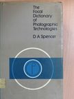 D. A. Spencer - The Focal Dictionary of Photographic Technologies [antikvár]
