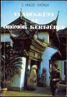 Z. Vincze György - Vendégként az örömök kertjében [antikvár]