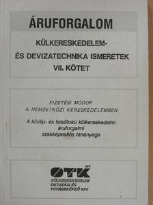 Dr. Füleki Géza - Külkereskedelem- és devizatechnika ismeretek VII. [antikvár]