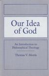 Thomas V. Morris - Our Idea of God [antikvár]