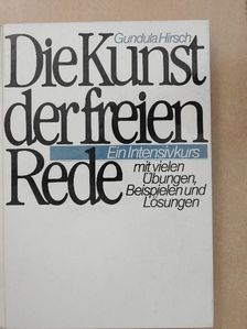 Gundula Hirsch - Die Kunst der freien Rede [antikvár]