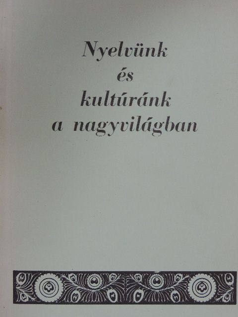 Bánki Géza - Nyelvünk és kultúránk a nagyvilágban [antikvár]