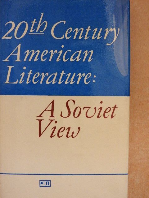 B. Gilenson - 20th Century American Literature: A Soviet View [antikvár]