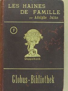 Adolphe Jaime - Les Haines De Famille [antikvár]